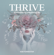 Thrive: 52 Principles for a Flourishing Life by Kim Forrester. Beautifully crafted book exploring the traits and practices that help us flourish in life.